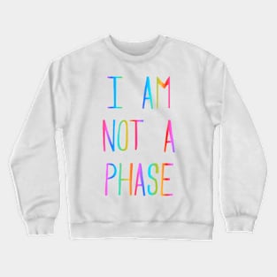 Not a Phase Crewneck Sweatshirt